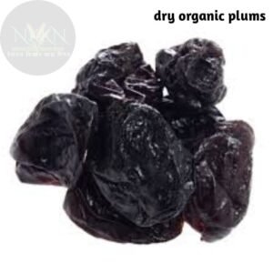 dry Orgainc plums Type: Loose