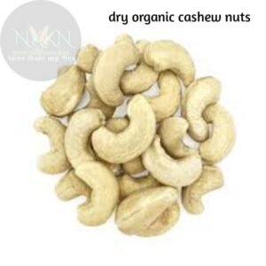 Dry Organic Cashew Nut